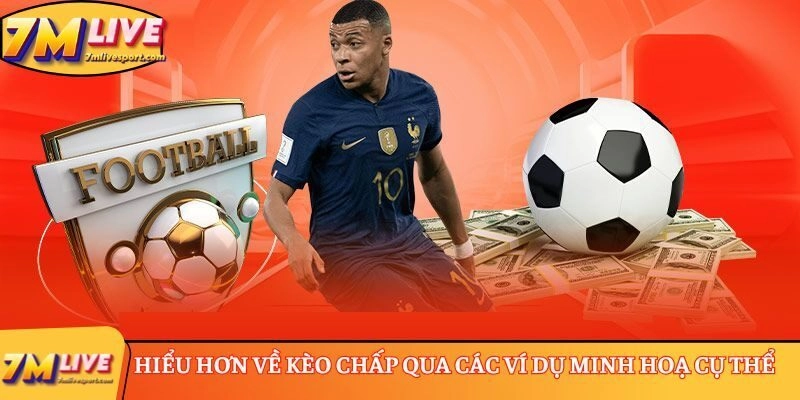 Hiểu hơn về kèo chấp thông qua các ví dụ minh hoạ cụ thể