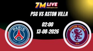 Soi kèo PSG vs Aston Villa 02h00 Ngày 13/08/2026