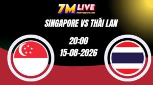 Soi kèo Singapore vs Thái Lan 20h00 Ngày 15/08/2026